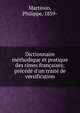 Dictionnaire m?thodique et pratique des rimes fran?aises; pr?c?d? d'un trait? de versification, Martinon, Philippe, 1859- 