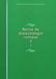 Revue de dialectologie romane. 3, Soci?t? internationale de dialectologie romane 