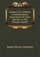 Journal of a military reconnaissance, from Santa Fe, New Mexico, to the Navajo country, James Hervey Simpson 