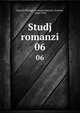 Studj romanzi. 06, Societ? filologica romana,Monaci, Ernesto, 1844-1918 