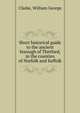 Short historical guide to the ancient borough of Thetford, in the counties of Norfolk and Suffolk, Clarke, William George 