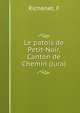 Le patois de Petit-Noir, Canton de Chemin (Jura), F. Richenet 