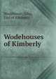 Wodehouses of Kimberly, Wodehouse, John, Earl of Kimberly 