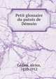 Petit glossaire du patois de Demuin, Ledieu, Alcius, 1850-1912 