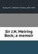 Sir J.H. Meiring Beck; a memoir, Scully, W. C. (William Charles), 1855-1943 