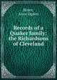 Records of a Quaker family: the Richardsons of Cleveland, Boyce, Anne Ogden 