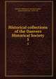 Historical collections of the Danvers Historical Society. 5, Danvers Historical Society,Tapley, Harriet Silvester, 1870- ed 