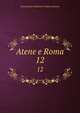 Atene e Roma. 12, Associazione italiana di cultura classica 