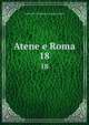 Atene e Roma. 18, Associazione italiana di cultura classica 