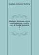 Dialoghi. Edizione critica con traduzione e note a cura di Nedda Sacerdoti. 1, Seneca the Younger 