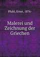 Malerei und Zeichnung der Griechen, Pfuhl, Ernst, 1876- 