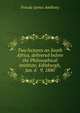 Two lectures on South Africa, delivered before the Philosophical institute, Edinburgh, Jan. 6 & 9, 1880, Froude James Anthony 