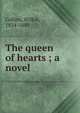 The queen of hearts ; a novel, Collins, Wilkie, 1824-1889 