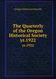 The Quarterly of the Oregon Historical Society. yr.1922, Oregon Historical Society 