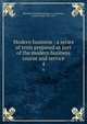 Modern business : a series of texts prepared as part of the modern business course and service. 4, Alexander Hamilton Institute (U.S.),Johnson, Joseph French, 1853-1925 