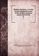Modern business : a series of texts prepared as part of the modern business course and service. 8, Alexander Hamilton Institute (U.S.),Johnson, Joseph French, 1853-1925 