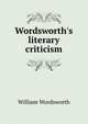 Wordsworth's literary criticism, Wordsworth William 