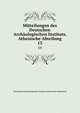 Mitteilungen des Deutschen Archologischen Instituts, Athenische Abteilung. 13, Deutsches Archaologisches Institut. Athenische Abteilung 