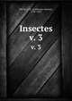 Insectes. v. 3, Olivier, G. A. (Guillaume Antoine), 1756-1814 