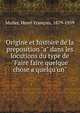 Origine et histoire de la preposition "a" dans les locutions du type de "Faire faire quelque chose a quelqu'un", Muller, Henri Fran?ois, 1879-1959 