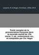 Traite complet de la prononciation francaise dans la seconde moitie du 19e siecle. 3. ed., entierement rev., et completee par Chr. Vogel, Lesaint, M. A,Vogel, Christian, 1836-1913 