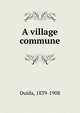 A village commune, Ouida, 1839-1908 