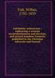Calvinistic controversy : embracing a sermon on predestination and election, and several numbers formerly published in the Christian Advocate and Journal, Fisk, Wilbur, 1792-1839 