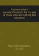 Conversations on sanctification; for the use of those who are seeking full salvation, Pipe, John Saunders, d. 1825 