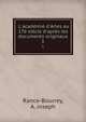 L'acad?mie d'Arles au 17? si?cle d'apr?s les documents originaux, Rance-Bourrey, A. Joseph 