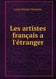 Les artistes fran?ais a l'?tranger, Louis Etienne Dussieux 