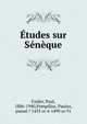Etudes sur Seneque, Faider, Paul, 1886-1940,Pompilius, Paulus, pseud.? 1453 or 4-1490 or 91 