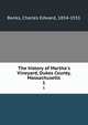 The history of Martha's Vineyard, Dukes County, Massachusetts, Banks, Charles Edward, 1854-1931 