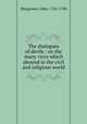 The dialogues of devils : on the many vices which abound in the civil and religious world, Macgowan, John, 1726-1780 