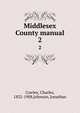 Middlesex County manual. 2, Cowley, Charles, 1832-1908,Johnson, Jonathan 
