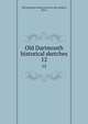Old Dartmouth historical sketches. 12, Old Dartmouth Historical Society (New Bedford, Mass.) 