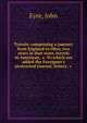 Travels: comprising a journey from England to Ohio, two years in that state, travels in American, &c. To which are added the Foreigner's protracted journal, letters, &c, Eyre, John 