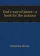 God's way of peace : a book for the anxious, Horatius Bonar 