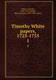 Timothy White papers, 1725-1755. 1, White, Timothy, 1700-1765,Dudley, Myron Samuel, 1832-1905, editor 