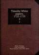 Timothy White papers, 1725-1755. 2, White, Timothy, 1700-1765,Dudley, Myron Samuel, 1832-1905, editor 