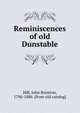 Reminiscences of old Dunstable, Hill, John Boynton, 1796-1886. [from old catalog] 