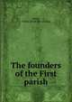 The founders of the First parish, Smith, Frank. [from old catalog] 