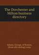The Dorchester and Milton business directory, Adams, George, of Boston, [from old catalog] comp 