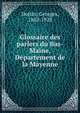 Glossaire des parlers du Bas-Maine, Departement de la Mayenne, Dottin, Georges, 1863-1928 