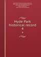 Hyde Park historical record. 4, Hyde Park historical society, Hyde Park, Mass. [from old catalog],Davis, Edmund, [from old catalog] ed,Mowry, William Augustus, 1829- [from old catalog] ed 