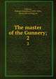 The master of the Gunnery;. 2, [Gibson, William Hamilton] 1850-1896, [from old catalog] ed 