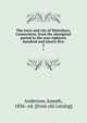 The town and city of Waterbury, Connecticut, from the aboriginal period to the year eighteen hundred and ninety-five. 5, Anderson, Joseph, 1836- ed. [from old catalog] 