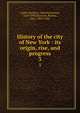 History of the city of New York : its origin, rise, and progress. 3, Lamb, Martha J. (Martha Joanna), 1829-1893,Harrison, Burton, Mrs., 1843-1920 