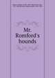 Mr. Romford's hounds, Surtees, Robert Smith, 1805-1864,Leech, John, 1817-1864,Browne, Hablot Knight, 1815-1882 