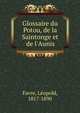 Glossaire du Potou, de la Saintonge et de l'Aunis, Favre, L?opold, 1817-1890 