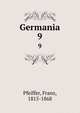 Germania. 9, Pfeiffer, Franz, 1815-1868 